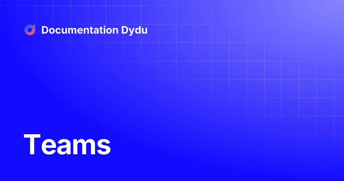 Teams | Documentation Dydu